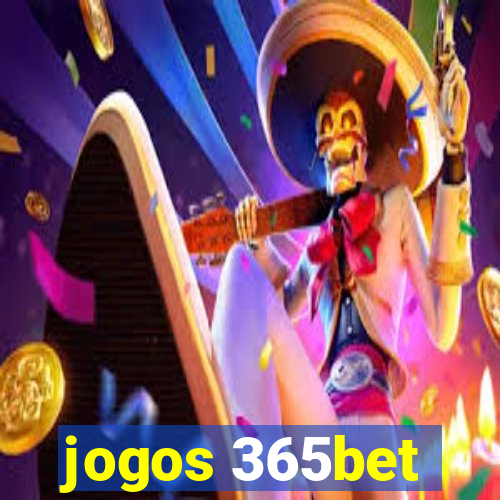 jogos 365bet